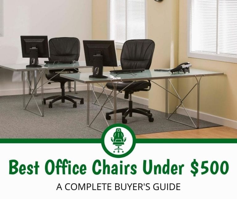 The 10 Best Office Chairs Under $500 (Updated 2021)